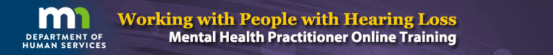 Working with People with Hearing Loss: Mental Health Practitioner Online Training