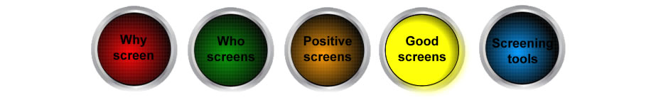 a stop light with Why screen, Who screens, Positive screens, Good
screens and Screening tools with Good screens highlighted