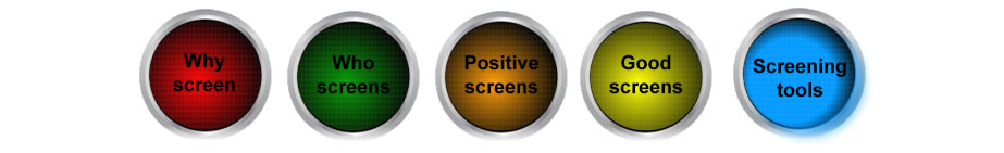 a stop light with Why screen, Who screens, Positive screens, Good
screens and Screening tools with Screening Tools highlighted
